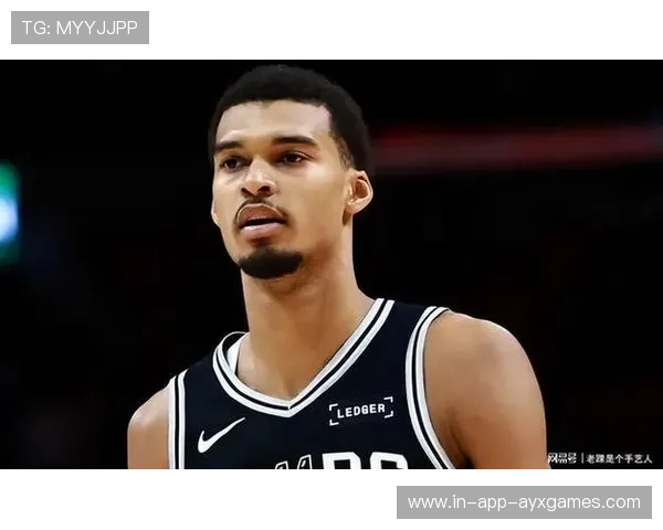 文班亚马单场贡献8次盖帽，马刺内线筑起钢铁长城